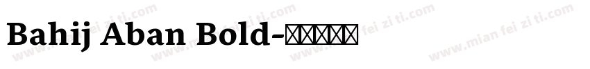 Bahij Aban Bold字体转换